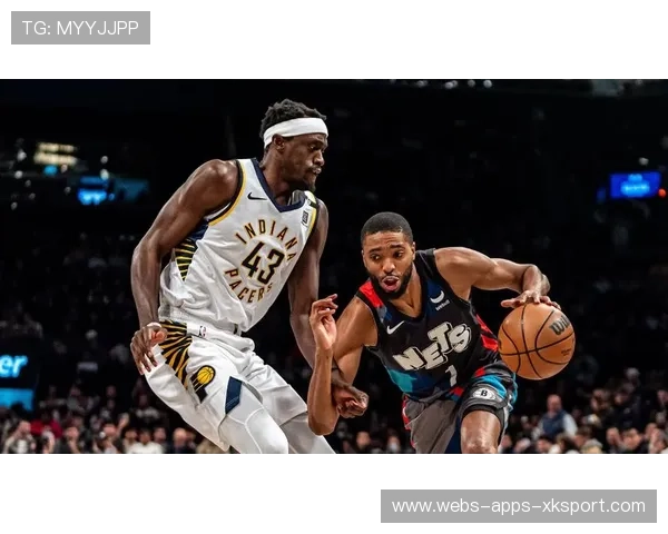 步行者篮网巅峰对决全面解析攻防较量谁能笑到最后 步行者篮网巅峰对决全面解析攻防较量谁能笑到最后