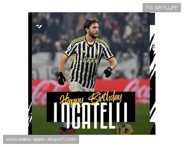 尤文洛卡特利防守硬度与传球稳定提升